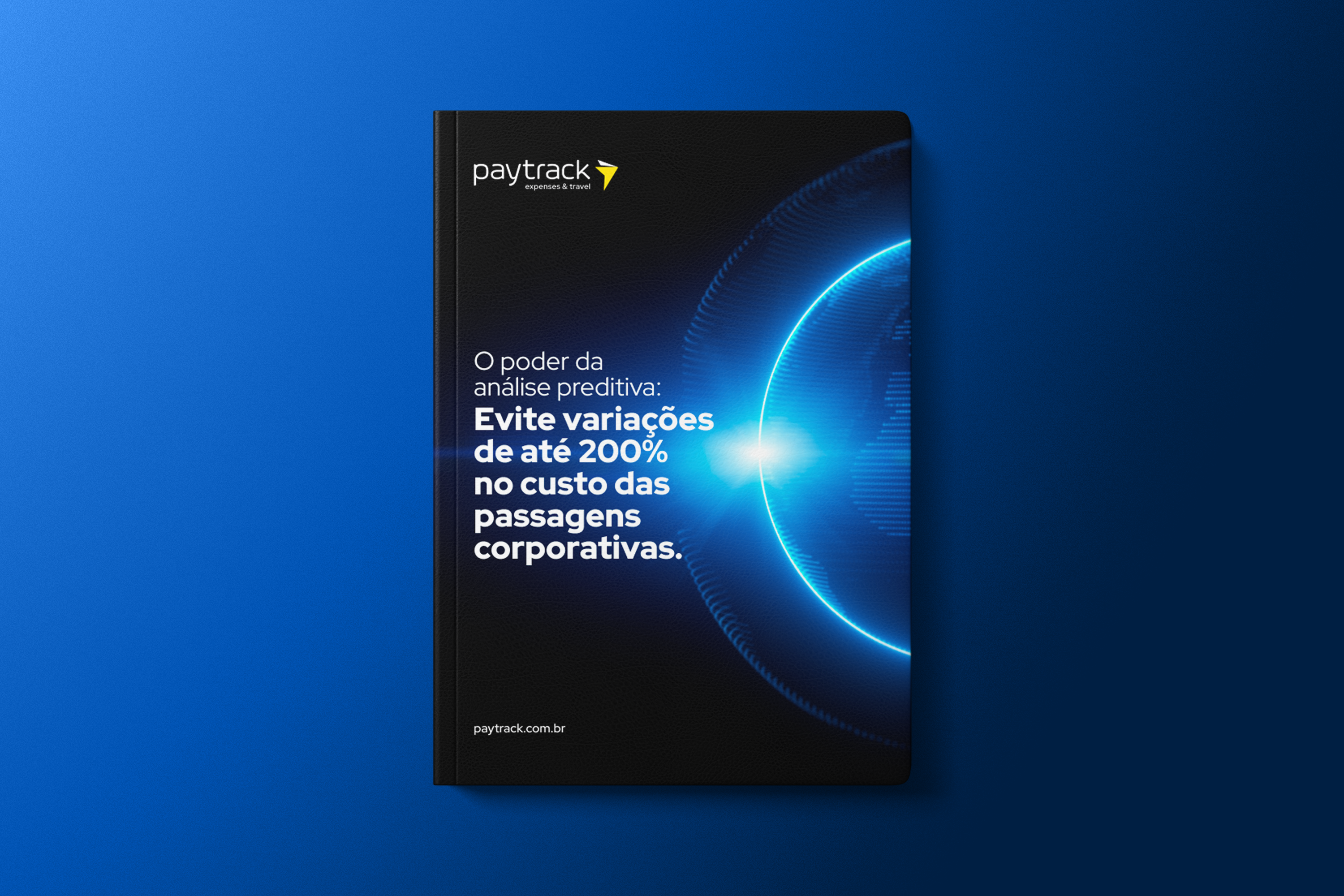 paytrack ebook -Evite Variações de até 200 no custo das passagens corporativas